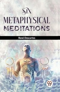 bokomslag Six Metaphysical Meditations