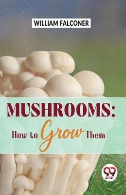 William Falconer - Mushrooms, Häftad
