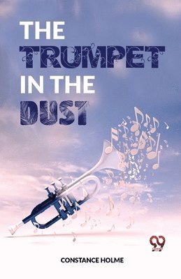 Constance Holme - Trumpet in the Dust, Häftad