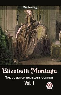 bokomslag Elizabeth Montagu the Queen of the-Bluestockings