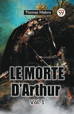 Le Morte D’Arthur VOL. 1