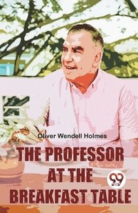 bokomslag PROFESSOR AT THE BREAKFAST TABLE