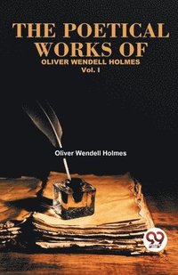 bokomslag The Poetical Works of Oliver Wendell Holmes