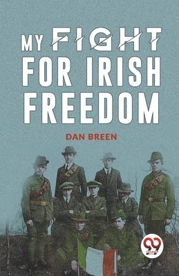 MY FIGHT FOR IRISH FREEDOM 1