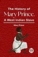 Mary Prince - The History Of Mary Prince, A West Indian Slave, Häftad