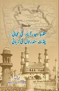 bokomslag Suqoot-e-Hyderabad ki kahani - Pundit Sundarlal ki zabani