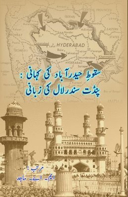 bokomslag Suqoot-e-Hyderabad ki kahani - Pundit Sundarlal ki zabani: (Urdu Essays)