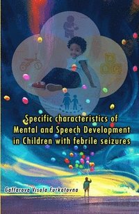 bokomslag Specific characteristics of Mental and Speech Development in Children with febrile seizures