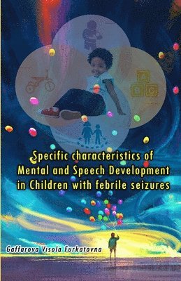 Specific characteristics of Mental and Speech Development in Children with febrile seizures 1