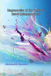 bokomslag Linguopoetics of the works of Murad Muhammad Dost