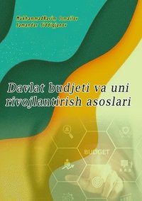 bokomslag Davlat budjeti va uni rivojlantirish asoslari