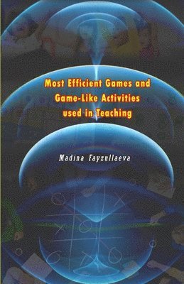 bokomslag Most Efficient Games and Game-Like Activities used in Teaching