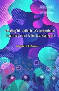 bokomslag Boshlang'ich sinflarda so'z turkumlarini o'rgatishda smart ta'lim texnologiyalari