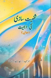 bokomslag Shakhsiat Saazi ki Ahmiyat: (Essays)