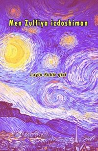 bokomslag Men Zulfiya izdoshiman: (I am a follower of Zulfiya, Uzbek Poetry)