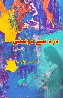 bokomslag Dard se Dosti: (Friendship with pain, Urdu Short Stories)