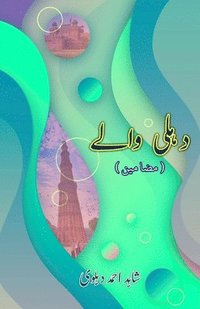 bokomslag Dehli waale: (The people of Delhi, Urdu literary Essays)