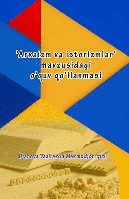 bokomslag 'Arxaizm va istorizmlar' mavzusidagi o'quv qo'llanmasi