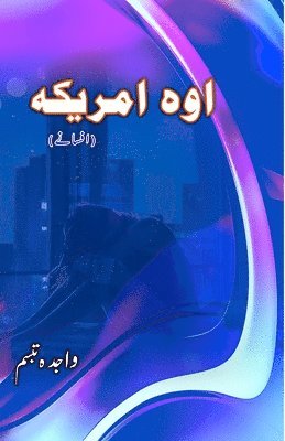 Wajida Tabassum - Oh America: (Urdu Short Stories), Häftad