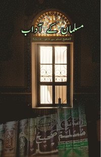 bokomslag Musalmaan ke Aadaab: (Sahi Muslim Ahadith)