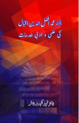 bokomslag Dr. Mohd Afzaluddin Iqbal ki Elmi wo Adabi Khidmaat: (Research and Criticism)