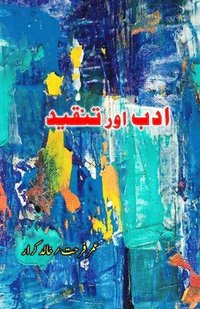 bokomslag Adab aur Tanqeed: (Essays on Urdu Literature and Criticism)
