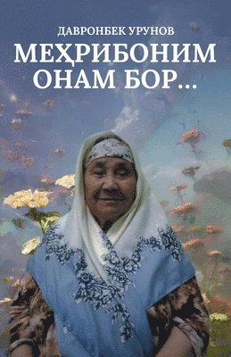 Mehribonim onam bor ... 1