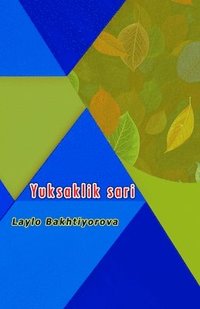 bokomslag Yuksaklik sari: (To the heights, Uzbek Essays)