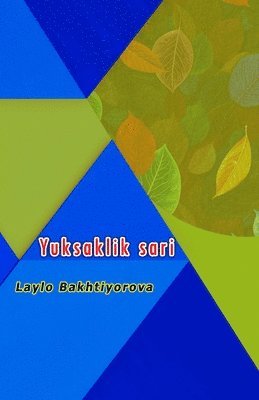 bokomslag Yuksaklik sari: (To the heights, Uzbek Essays)