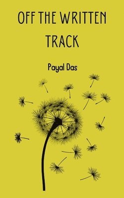 Payal Das - Off the Written Track, Häftad