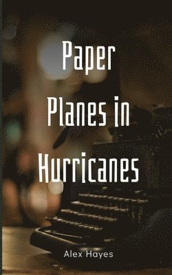 bokomslag Paper Planes in Hurricanes