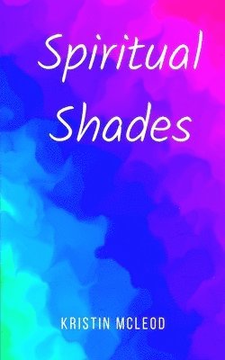 Kristin McLeod - Spiritual Shades, Häftad