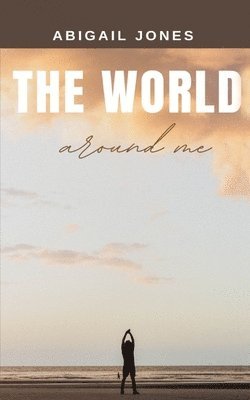 The World Around Me 1