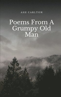 bokomslag Poems From A Grumpy Old Man