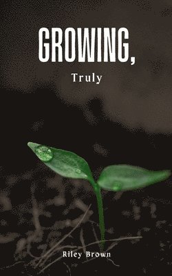 Riley Brown - Growing, Truly, Häftad
