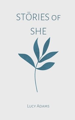 Lucy Adams - STŌRIES of SHE, Häftad