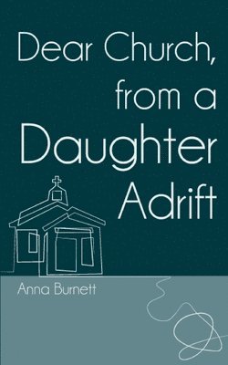 Dear Church from a Daughter Adrift 1