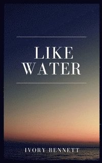 bokomslag Like Water