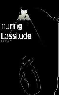 bokomslag Inuring Lassitude