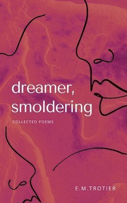 bokomslag Dreamer, Smoldering Collected Poems