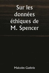 bokomslag Sur les donnes thiques de M. Spencer