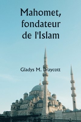 bokomslag Mahomet, fondateur de l'Islam