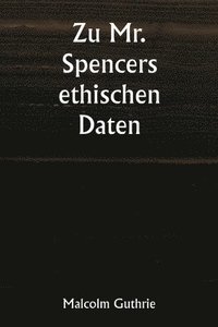 bokomslag Zu Mr. Spencers ethischen Daten