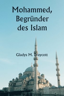 Mohammed, Begrnder des Islam 1