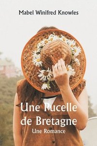 bokomslag Une Pucelle de Bretagne Une Romance