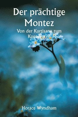 Der prchtige Montez Von der Kurtisane zum Konvertiten 1