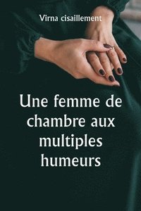 bokomslag Une femme de chambre aux multiples humeurs