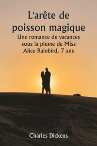 bokomslag L'arte de poisson magique Une romance de vacances sous la plume de Miss Alice Rainbird, 7 ans