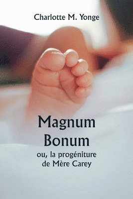 Magnum Bonum ou, la progniture de Mre Carey 1