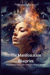 bokomslag The Manifestation Blueprint